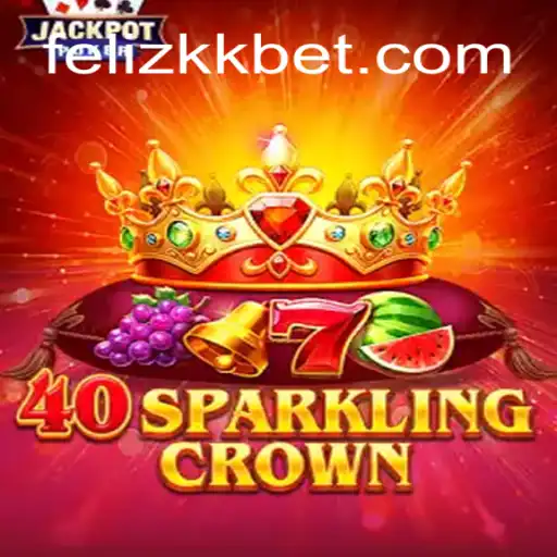 Exploring the Excitement of 40SparklingCrown at FelizKK Cassino Online Mais Confiável do Brasil